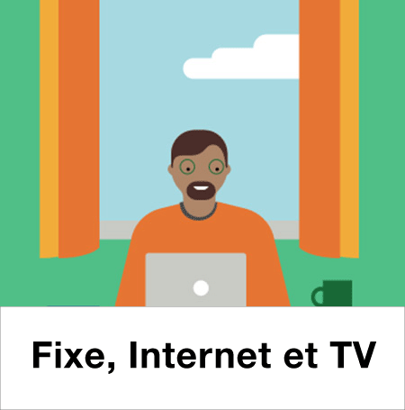 fixe, internet et tv